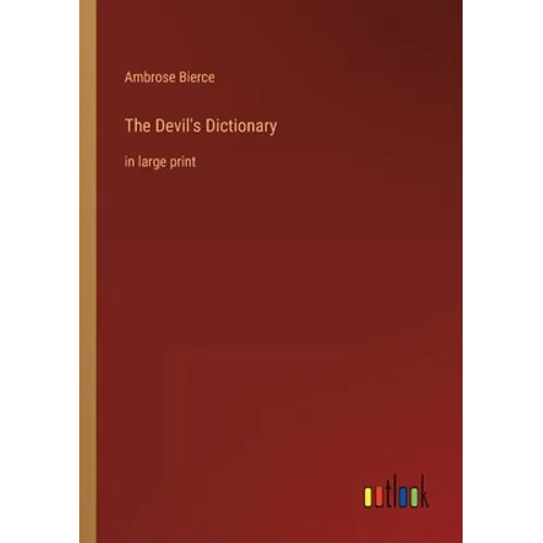 The Devil's Dictionary: in large print