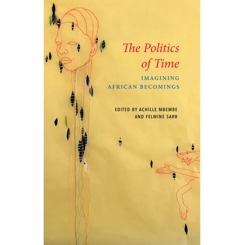 The Politics of Time: Imagining African Becomings