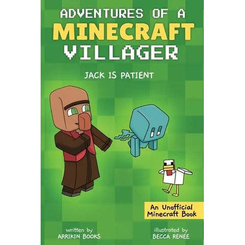 Jack is Patient: Adventures of a Minecraft Villager