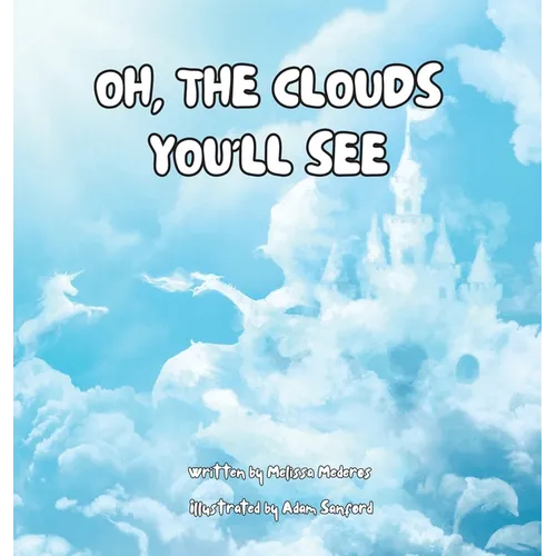 Oh, the Clouds You'll See
