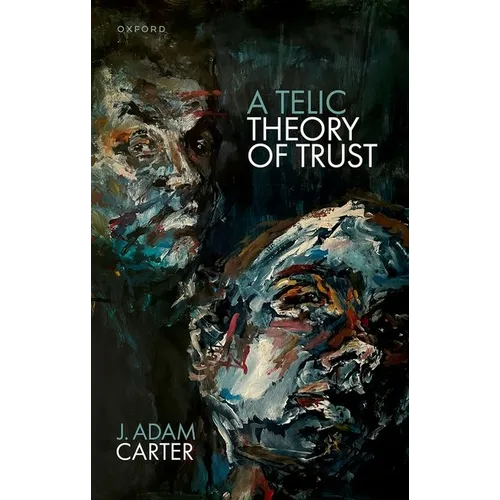 A Telic Theory of Trust