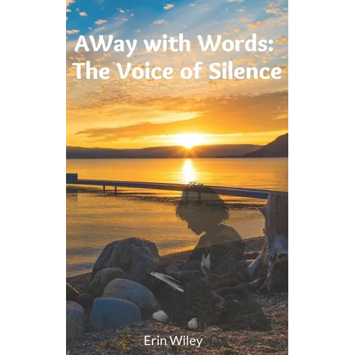 AWay with Words: The Voice of Silence