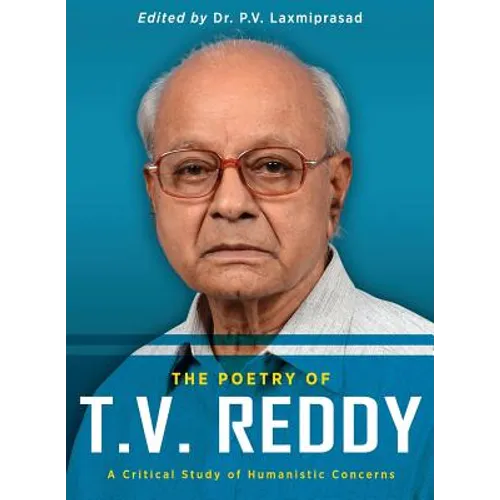 The Poetry of T.V. Reddy: A Critical Study of Humanistic Concerns