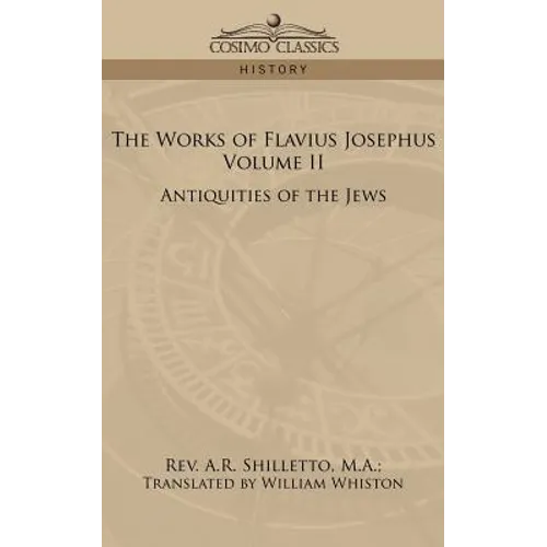 The Works of Flavius Josephus, Volume II: Antiquities of the Jews