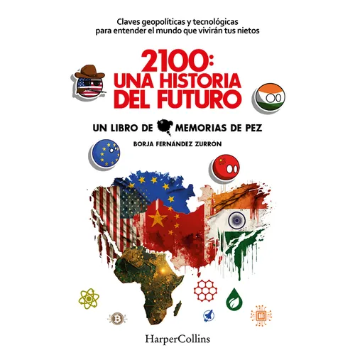 2100: Una Historia del Futuro (2100: A Story of the Future): Claves Geopolíticas Y Tecnológicas Para Entender El Mundo Que Vivirán Tus Nietos (Geopoli