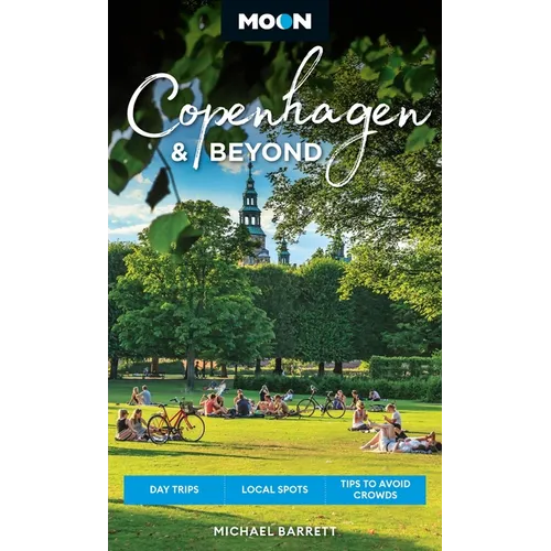 Moon Copenhagen & Beyond: Day Trips, Local Spots, Tips to Avoid Crowds