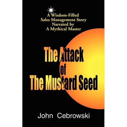 The Attack of the Mustard Seed: Ten Sales Management Essentials