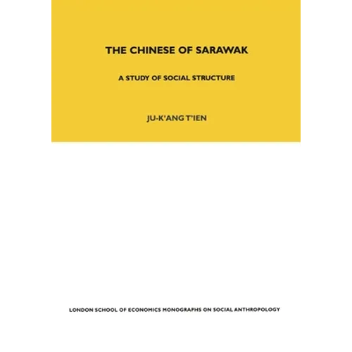 The Chinese of Sarawak: A Study of Social Structure