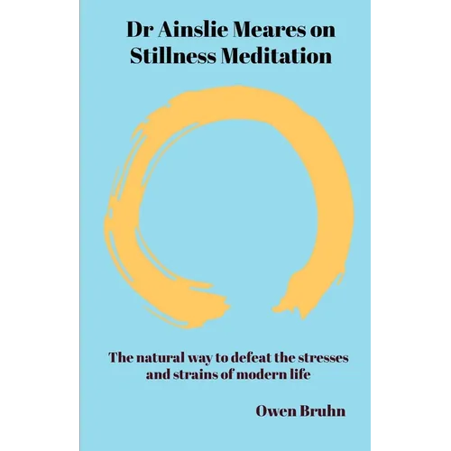 Dr Ainslie Meares on Stillness Meditation