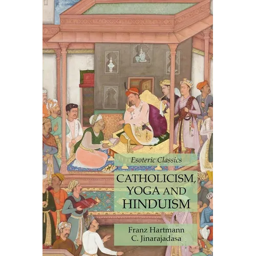 Catholicism, Yoga and Hinduism: Esoteric Classics
