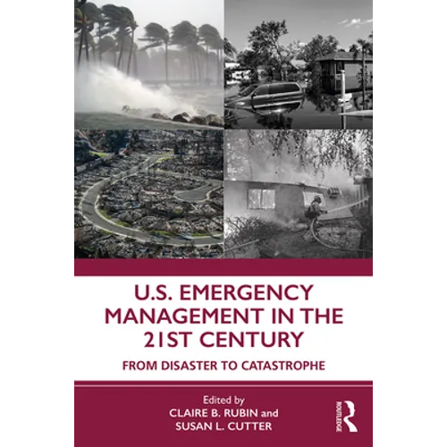 U.S. Emergency Management in the 21st Century: From Disaster to Catastrophe