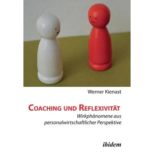 Coaching und Reflexivität. Wirkphänomene aus personalwirtschaftlicher Perspektive