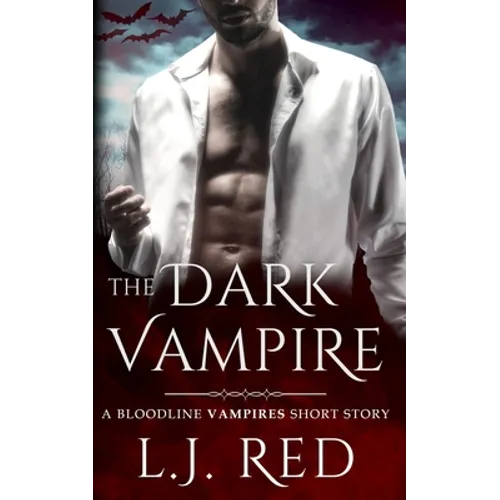 The Dark Vampire: A Bloodline Vampires Novel