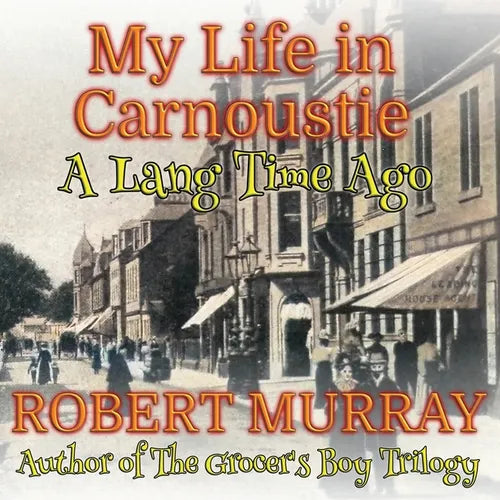 My Life in Carnoustie: A Lang Time Ago