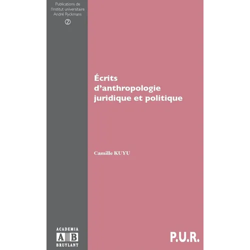 Ecrits d'Anthropologie Juridique Et Politique