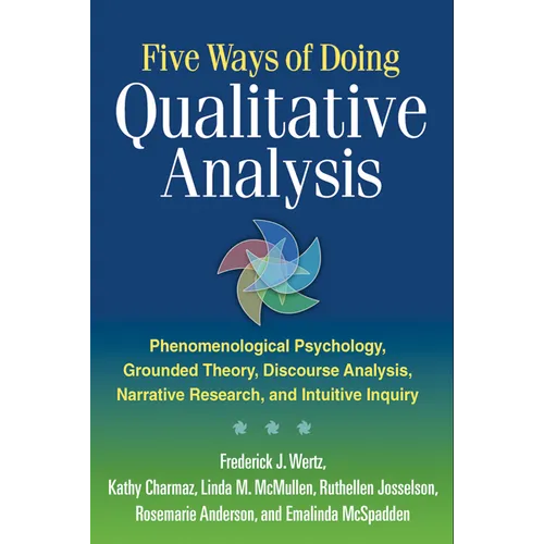Five Ways of Doing Qualitative Analysis: Phenomenological Psychology, Grounded Theory, Discourse Analysis, Narrative Research, and Intuitive Inquiry
