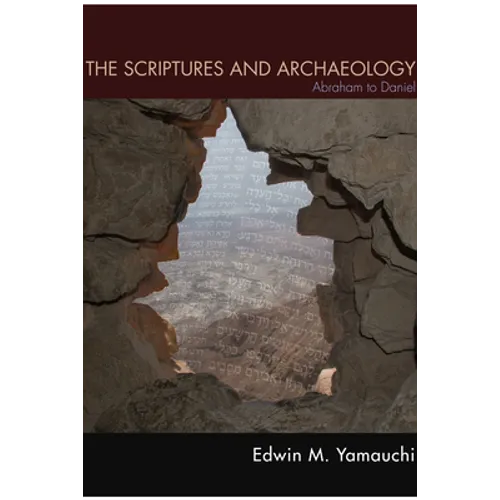 The Scriptures and Archaeology: Abraham to Daniel