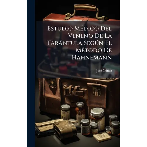 Estudio MÃ(c)dico Del Veneno De La Taràntula SegÃ°n El MÃ(c)todo De Hahnemann