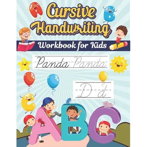 Cursive Handwriting Workbook For Kids: Cursive Handwriting Notebook. Practicing Cursive Handwriting. Beginner Cursive Handwriting Workbook for Kids.