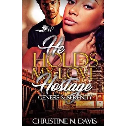 He Holds My Love Hostage: Genesis & Serenity