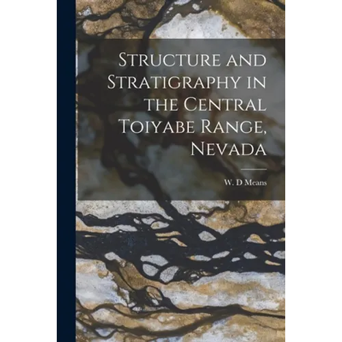 Structure and Stratigraphy in the Central Toiyabe Range, Nevada