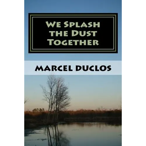 We Splash the Dust Together