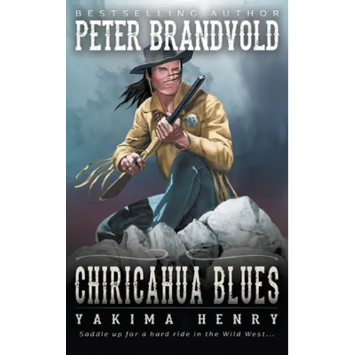 Chiricahua Blues: A Western Fiction Classic