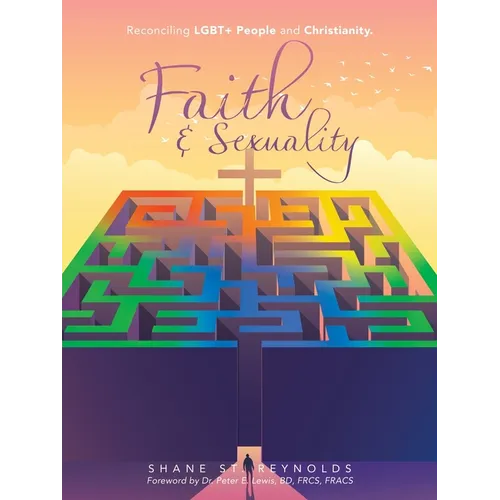 Faith & Sexuality: Reconciling LGBT+ People and Christianity.