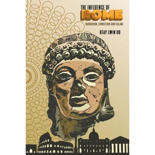 The Influence of Rome: Buddhism, Christian and Islam