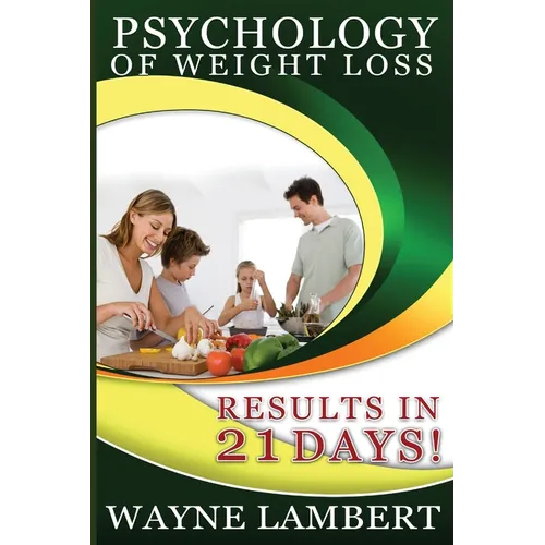 Psychology of Weight Loss - Results in 21 days