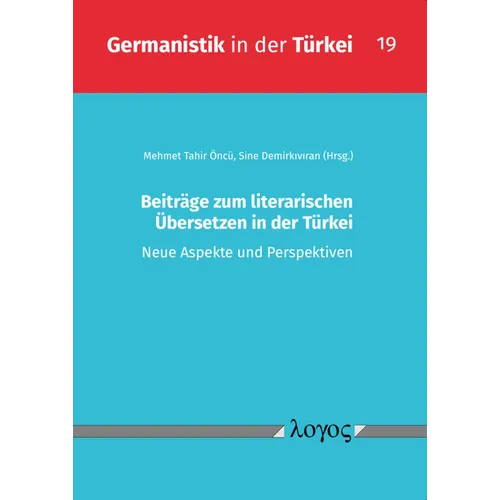 Beitrage Zum Literarischen Ubersetzen in Der Turkei: Neue Aspekte Und Perspektiven