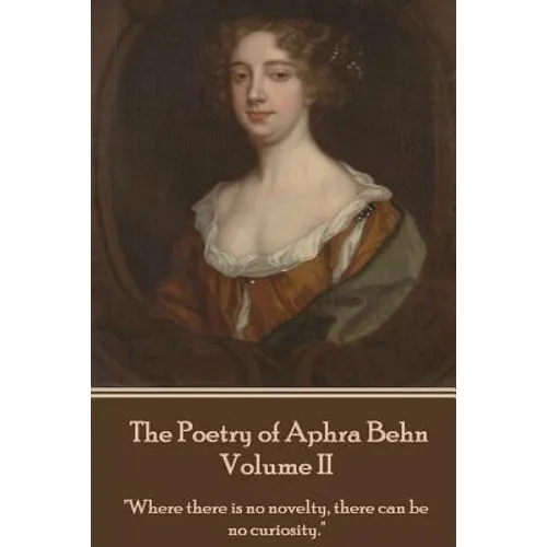 The Poetry of Aphra Behn - Volume II