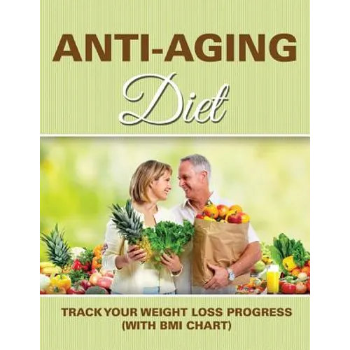 Anti-Aging Diet: Track Your Weight Loss Progress (with BMI Chart)