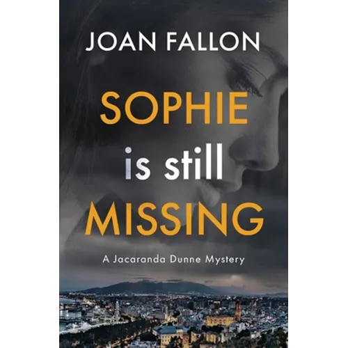 Sophie is Still Missing: A Jacaranda Dunne Mystery Book 1