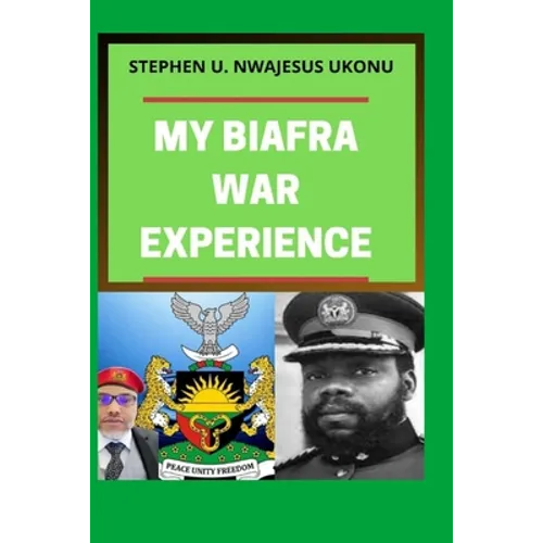 My Biafran War Experience