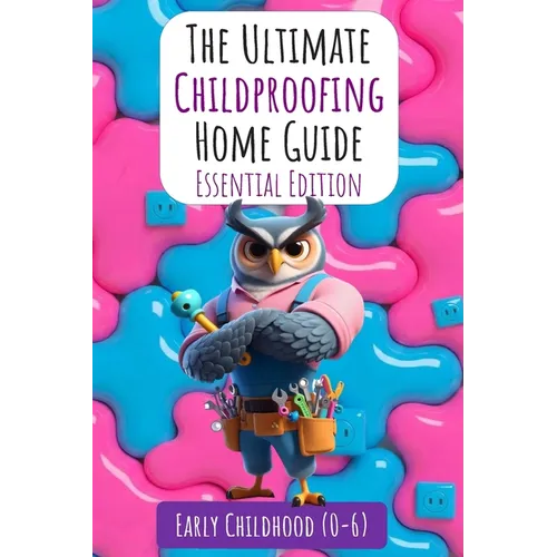 The Ultimate Childproofing Home Guide