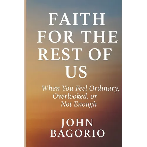 Faith for the Rest of Us