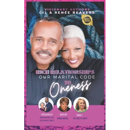 Rich Relationships: Our Marital Code to Oneness
