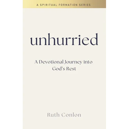 Unhurried: A Devotional Journey into God's Rest