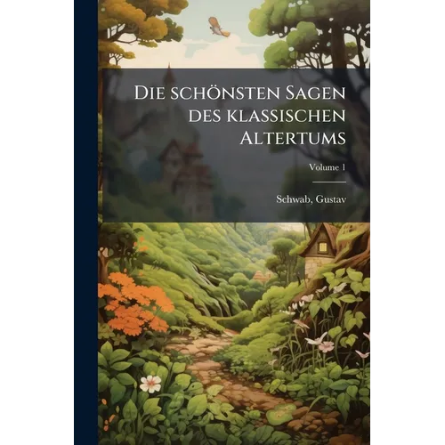 Die schönsten Sagen des klassischen Altertums