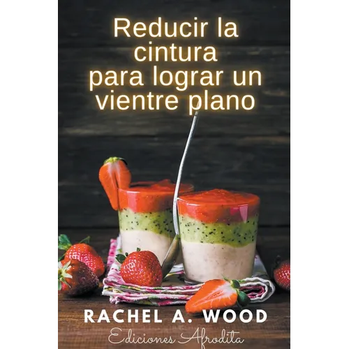Reducir la Cintura para Lograr un Vientre Plano