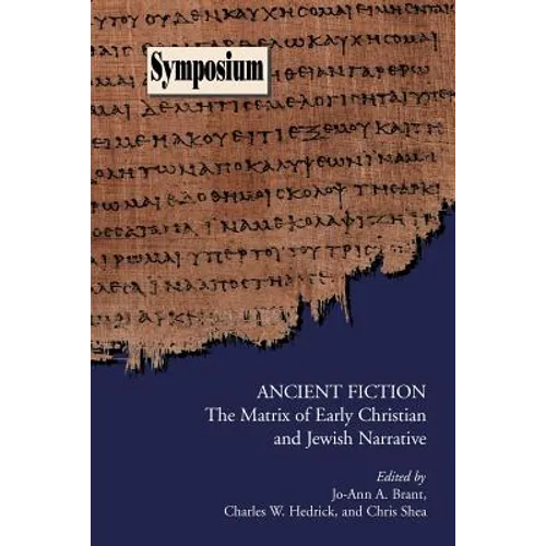 Ancient Fiction: The Matrix of Early Christian and Jewish Narrative