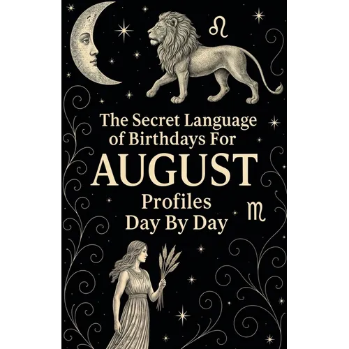 The Secret Language of Birthdays Profiles August Day By Day