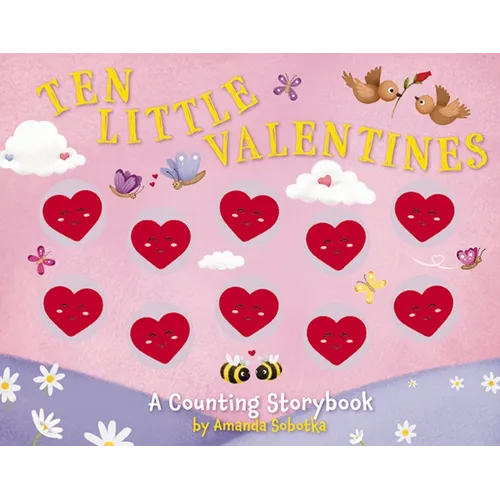 Ten Little Valentines: A Counting Storybook of Love