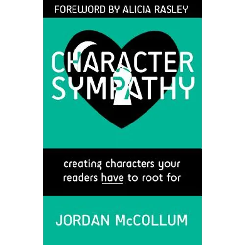 Character Sympathy: creating characters your readers HAVE to root for