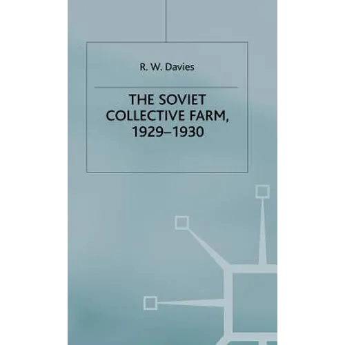 The Industrialisation of Soviet Russia: Volume 2: The Soviet Collective Farm, 1929-1930