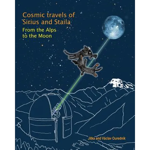 Cosmic Travels of Sirius and Staila: From the Alps to the Moon