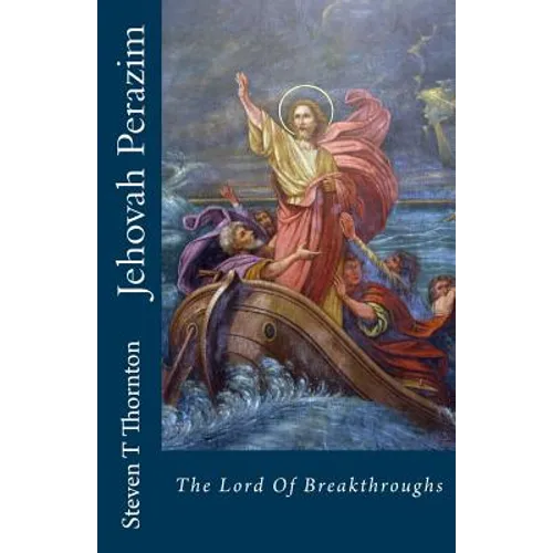 Jehovah Perazim: The Lord of The Breakthrough