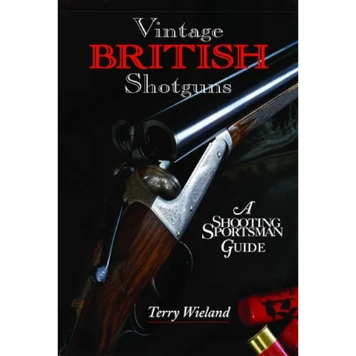 Vintage British Shotguns: A Shooting Sportsman Guide