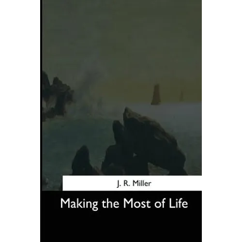 Making the Most of Life